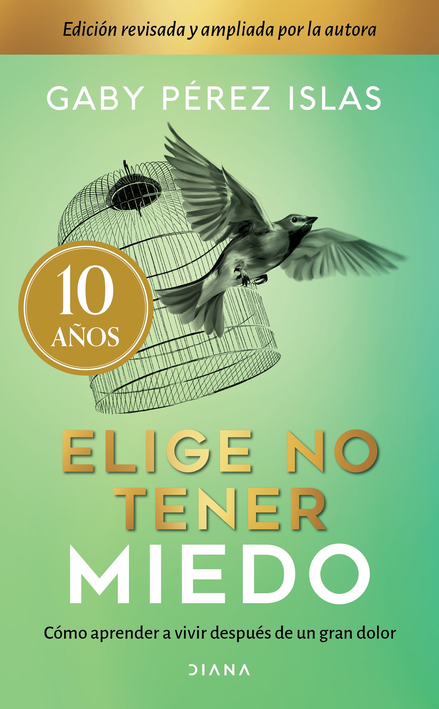 Elige no tener miedo. Edicion decimo aniversario