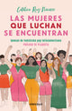 Las mujeres que luchan, se encuentran