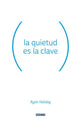 La Quietud Es La Clave
