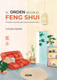 El Orden Segun El Feng Shui. Principios Orientales Para Atraer Buena Suerte