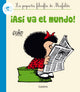 ¡Así va el mundo! (La pequeña filosfía de Mafalda)