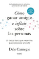 Cómo ganar amigos e influir sobre las personas Ed. Luxe