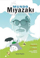 Mundo Miyazaki, Una Vida Dedicada Al Arte