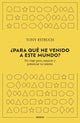¿para qué he venido a este mundo?