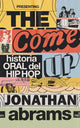 The Come Up Historia Oral Del Hip Hop