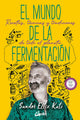 El Mundo De La Fermentacion