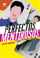Perfectos mentirosos. Peligros y verdades (Perfectos mentirosos 2)