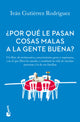 ¿Por que le pasan cosas malas a la gente buena?