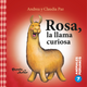 Rosa, la llama curiosa / Renán, el tucán