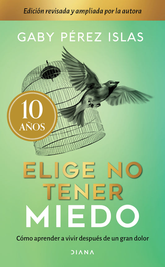 Elige no tener miedo. Edicion decimo aniversario