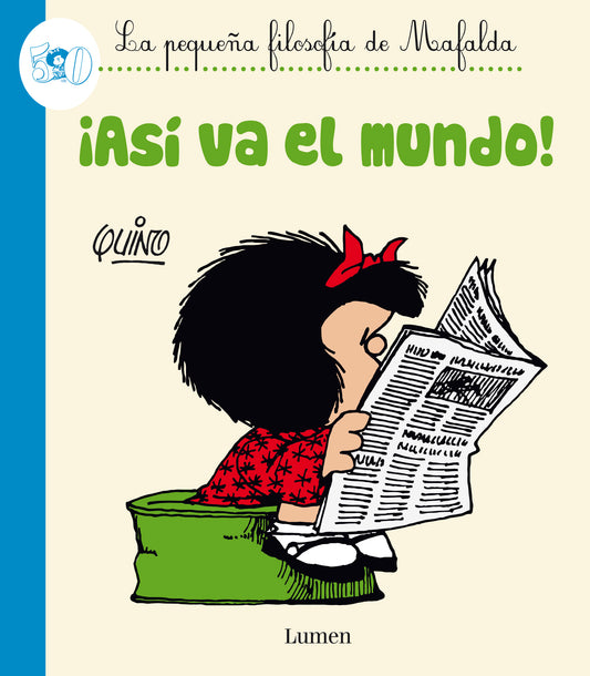 ¡Así va el mundo! (La pequeña filosfía de Mafalda)