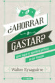 ¿Ahorrar o gastar?