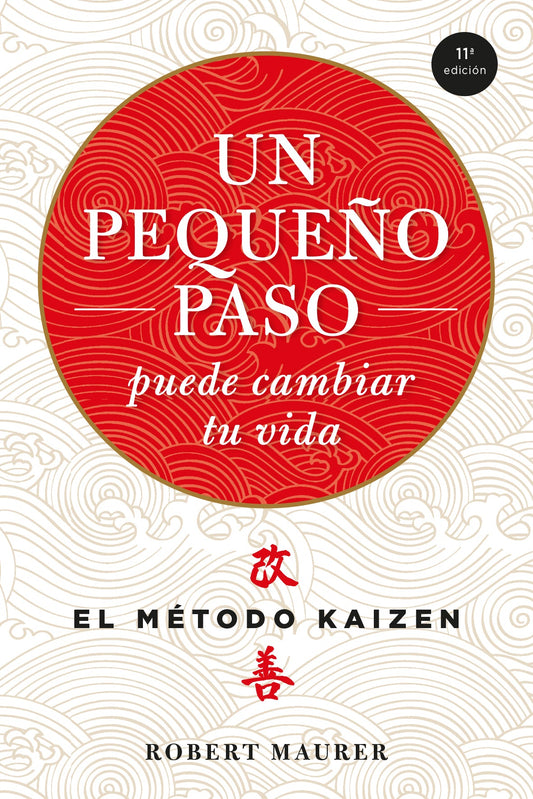 Un pequeño paso puede cambiar tu vida. el metodo kaizen
