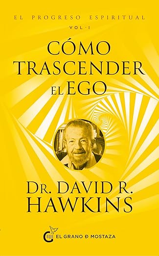 El Progreso Espiritual Vol. I. Como Trascender El Ego