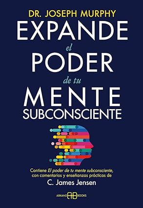 Expande El Poder De Tu Mente Subconsciente