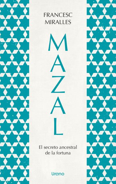 Mazal. el secreto ancestral de la fortuna