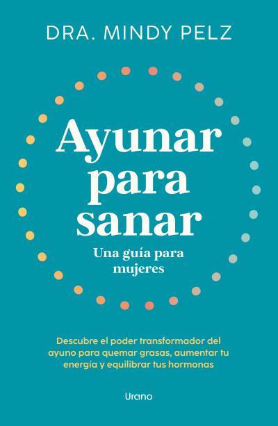 Ayunar para sanar. una guia para mujeres