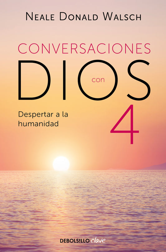 Conversaciones con Dios 4 - Despertar a la humanidad