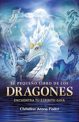 El Pequeño Libro De Los Dragones: Encuentra Tu Espíritu Guía