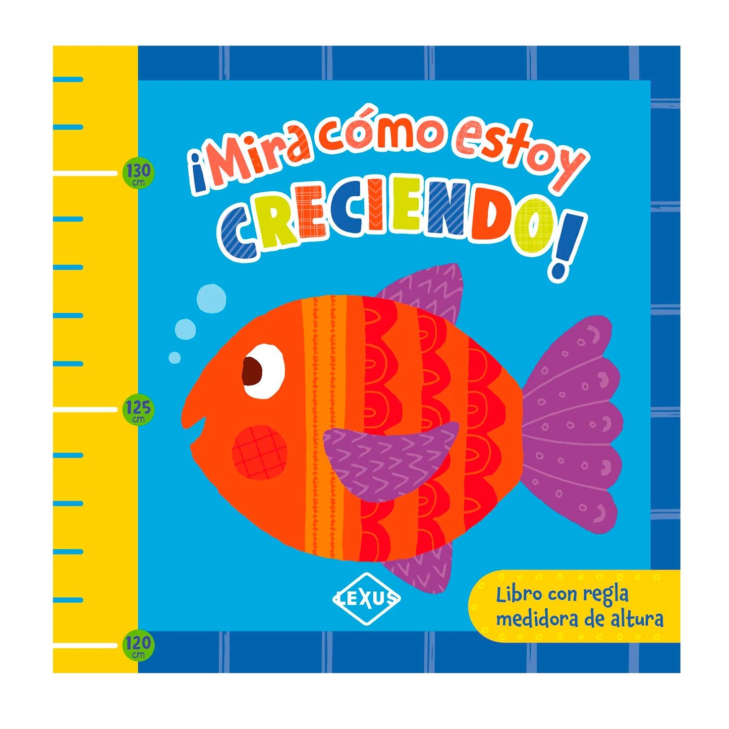 ¡Mira Cómo Estoy Creciendo!