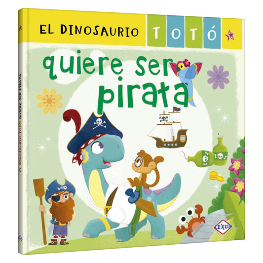 El Dinosaurio Totó quiere ser Pirata
