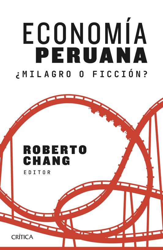 Economia peruana: ¿milagro o ficcion