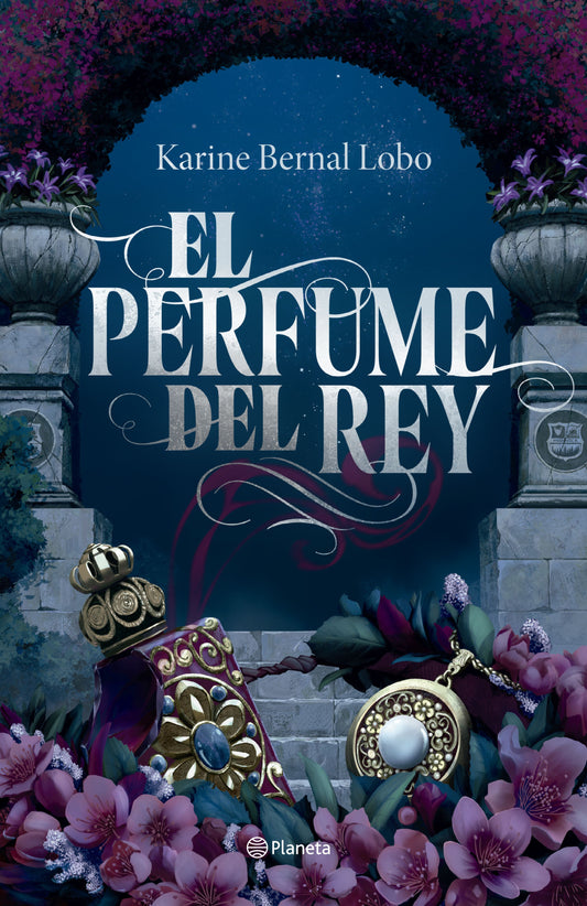 El perfume del rey. Saga rey I. (Edicion