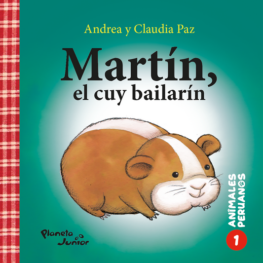 Martín, el cuy bailarín / Florido, el guacamayo colorido